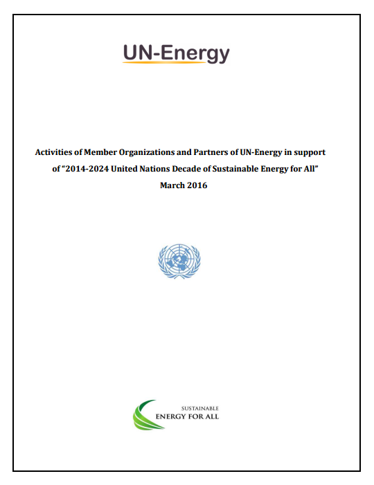 Activities of Member Organizations and Partners of UN-Energy in support of “2014-2024 United Nations Decade of Sustainable Energy for All”